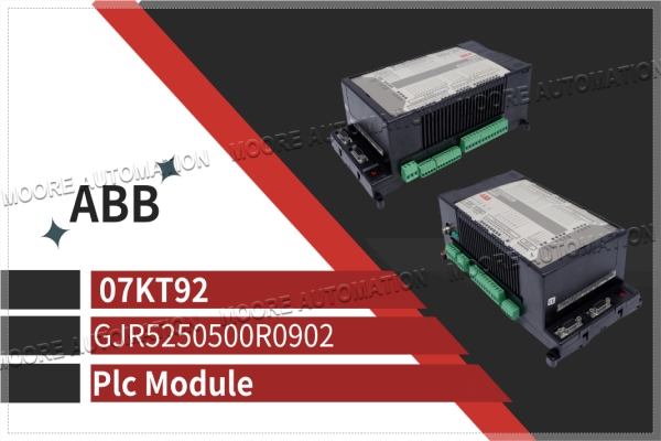Module PLC 07KT92 GJR5250500R0902 : une solution fiable pour le contrôle de l'automatisation industrielle