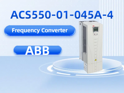 Comprendre l'ACS550-01-045A-4 : un aperçu détaillé des fonctionnalités et des avantages